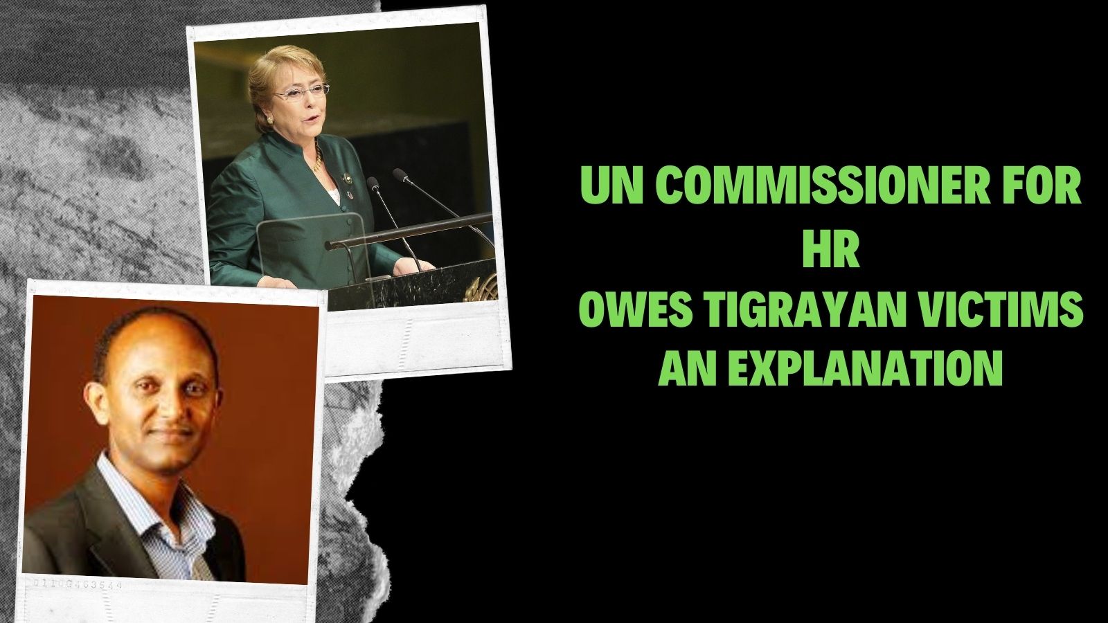 UN Commissioner for Human Rights Owes Tigrayan Victims an Explanation