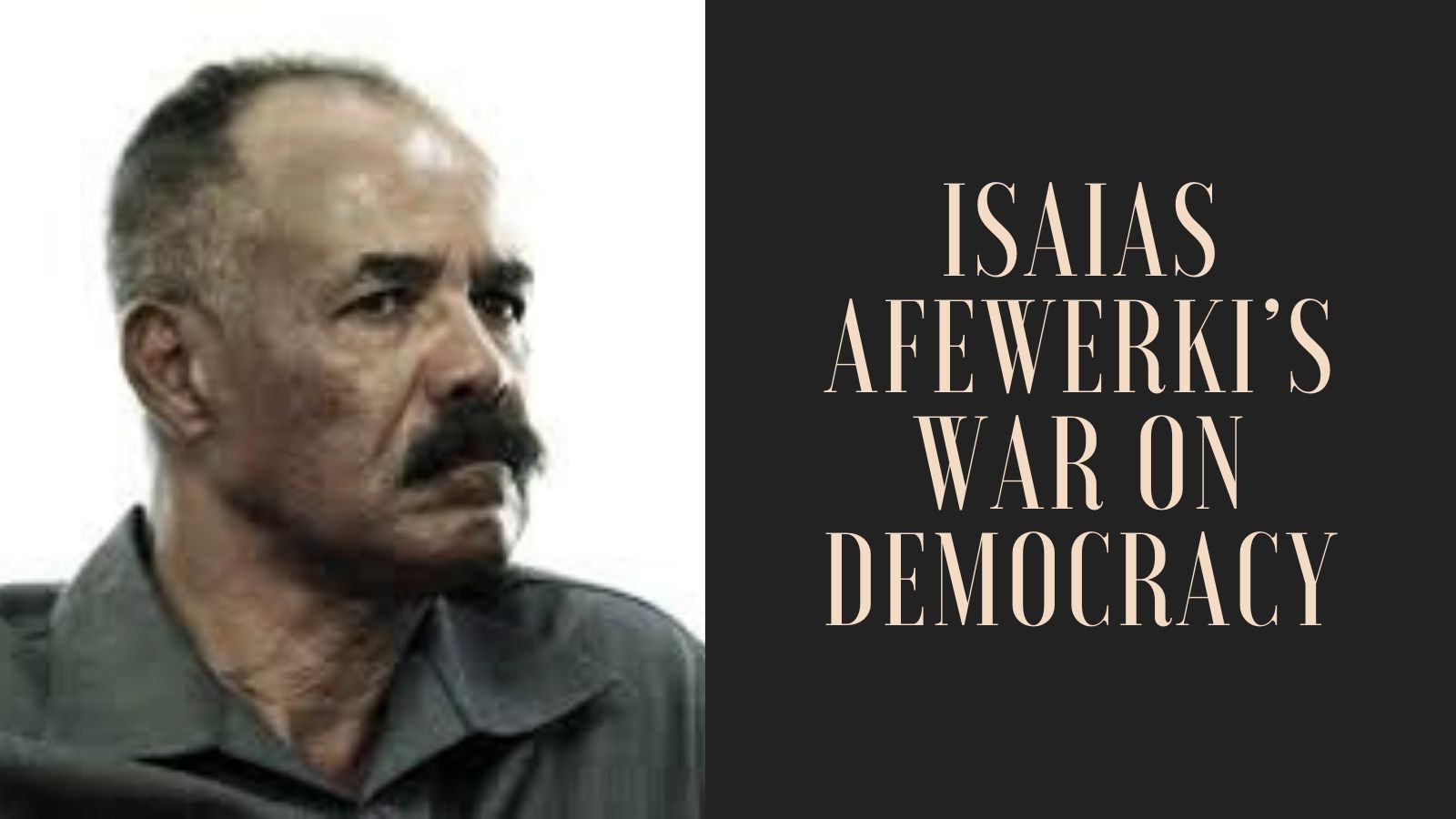 The War on Tigray as an Extension of Isaias Afewerki’s War on Democracy